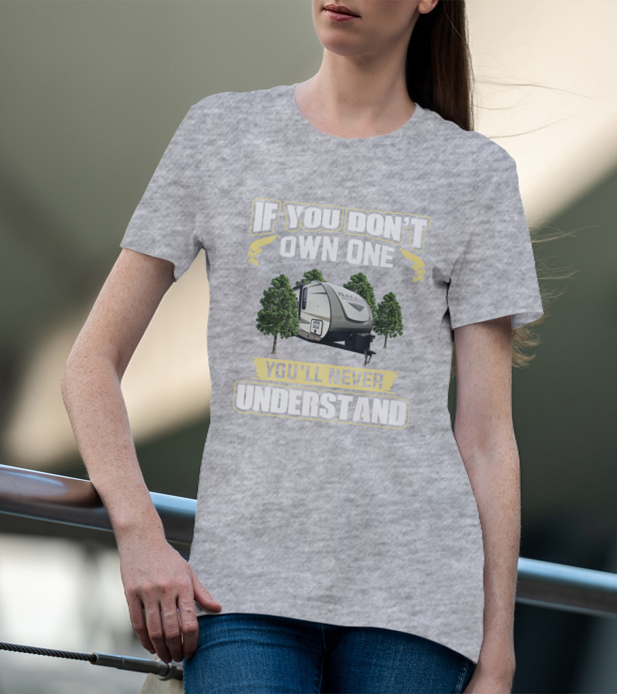 If You Don’t Own One You’ll Never Understand Hemisphere 23bhhl T-Shirt