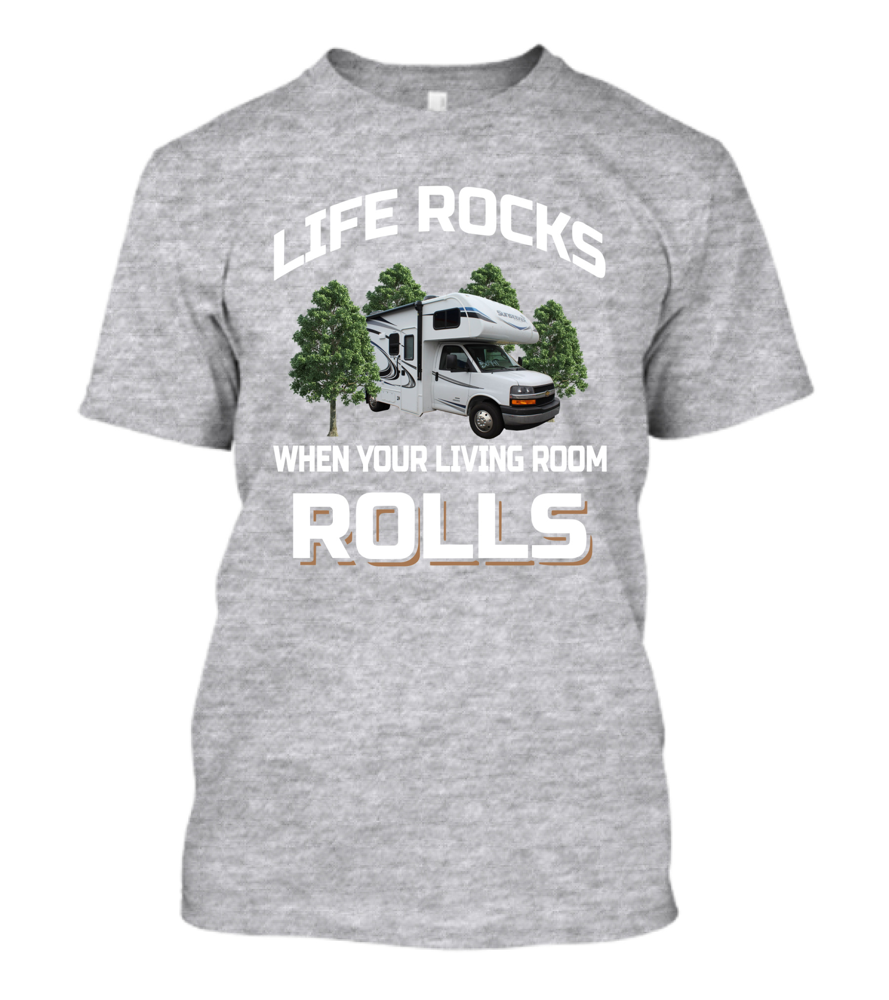 LIFE ROCKS WHEN YOUR LIVING ROOM ROLLS SUNSEEKER 2250 T-Shirt