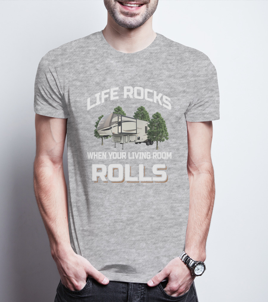 LIFE ROCKS WHEN YOUR LIVING ROOM ROLLS Forest River Wildcat 32WB T-Shirt