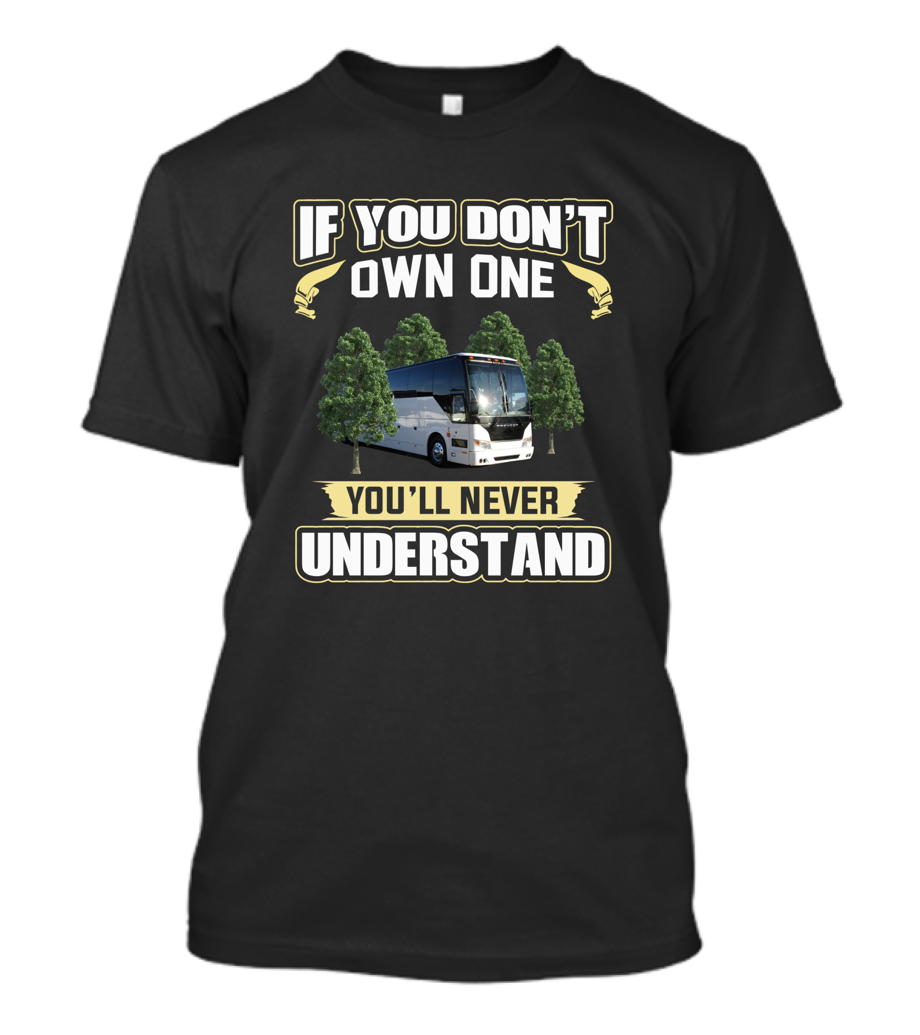If You Don’t Own One You’ll Never Understand Prevost Bus H3 T-Shirt
