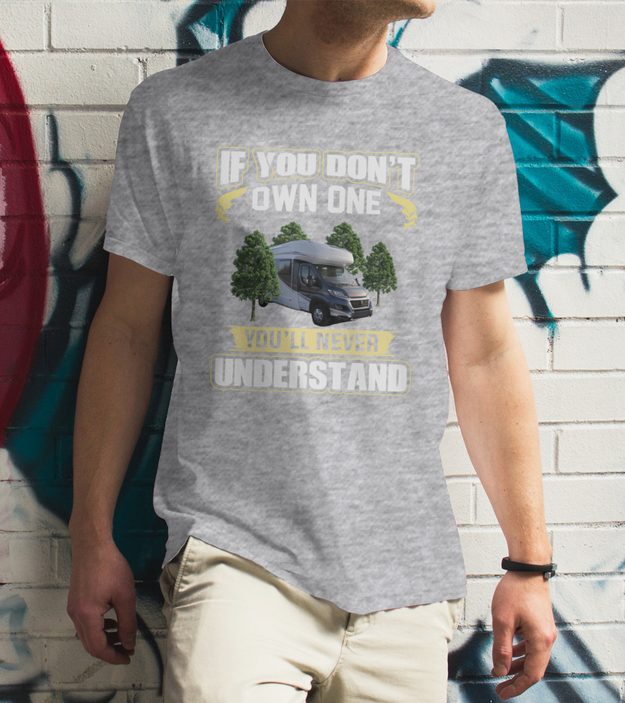 If You Don't Own One You'll Never Understand Autotrail Imala Motorhome Camping T-Shirt