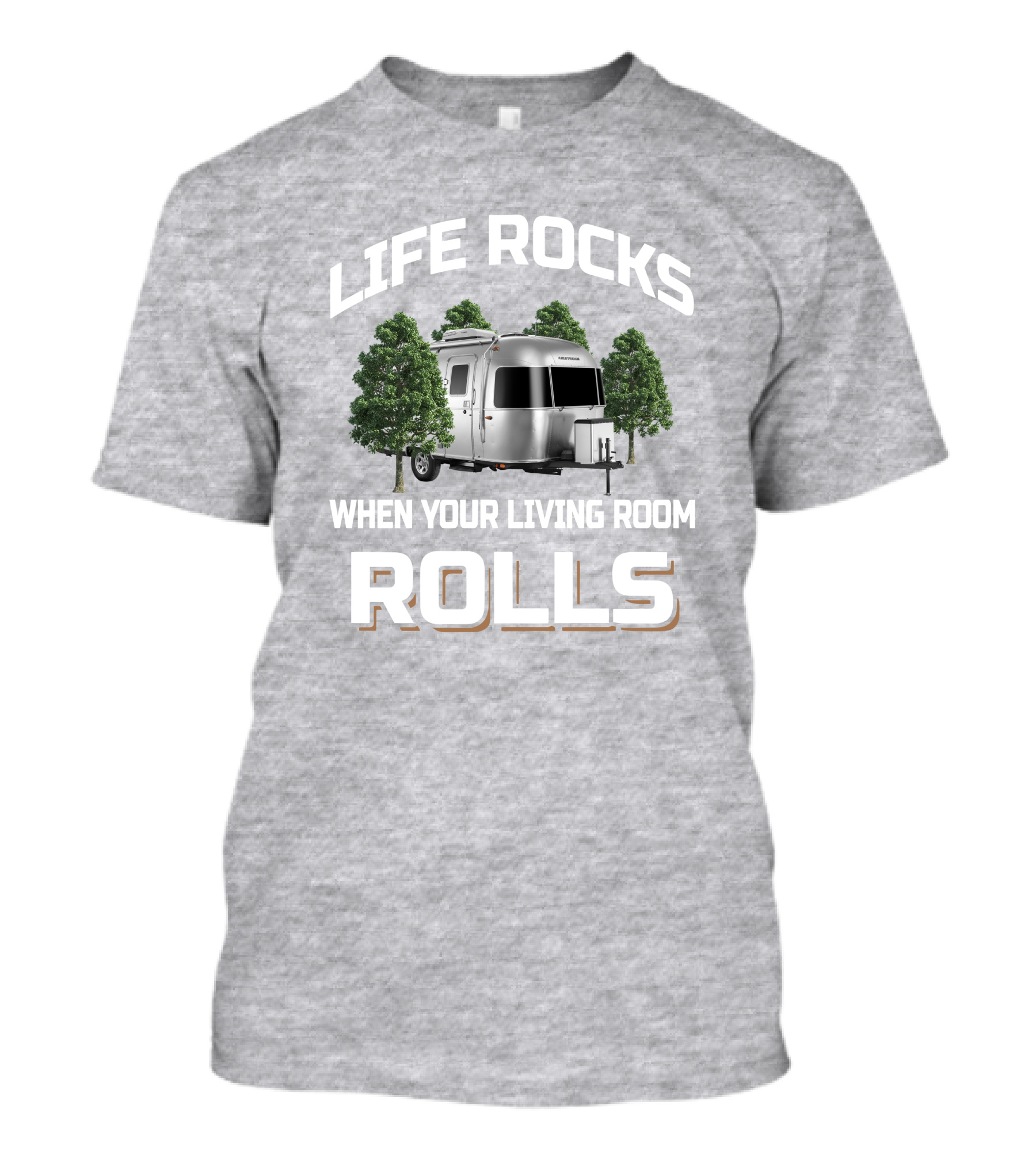 LIFE ROCKS WHEN YOUR LIVING ROOM ROLLS Airstream 19cb T-Shirt