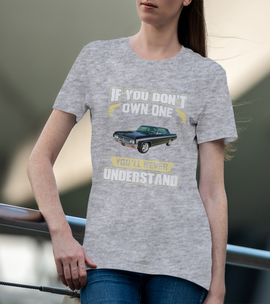 1963 Oldsmobile 88 Starfire If You Don't Own One You'll Never Understand T-Shirt