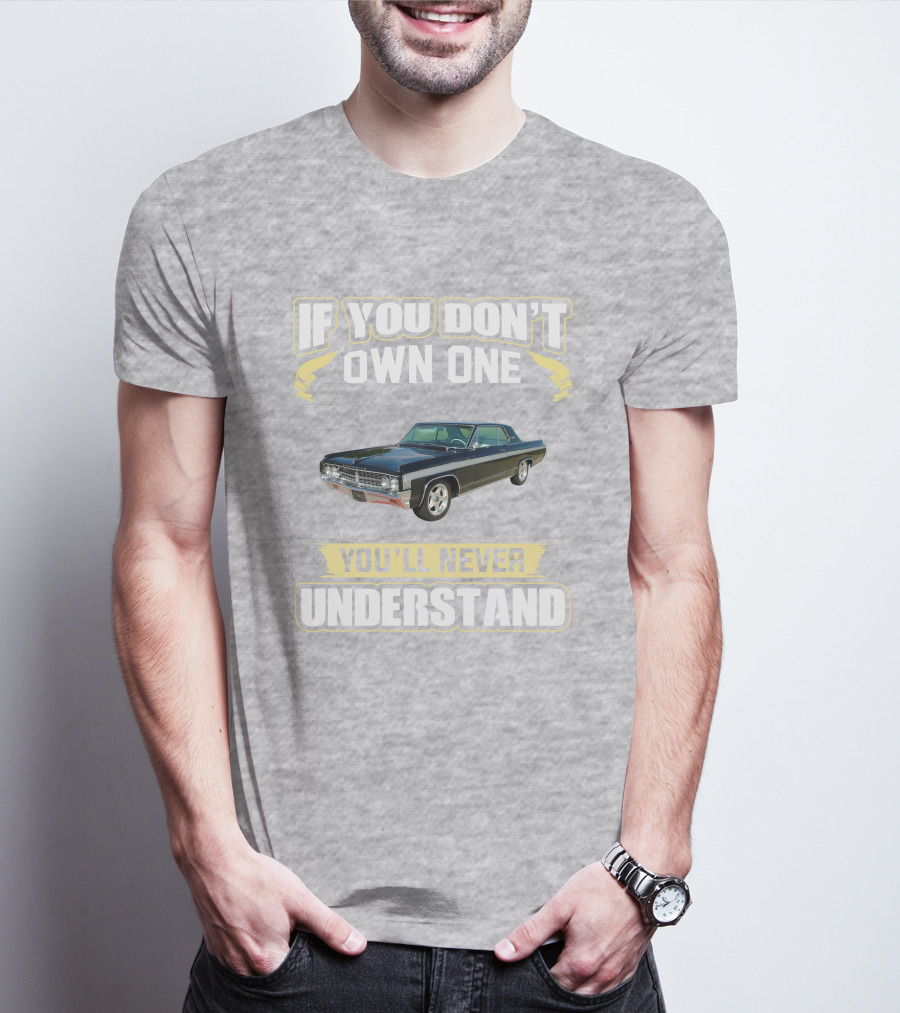 1963 Oldsmobile 88 Starfire If You Don't Own One You'll Never Understand T-Shirt