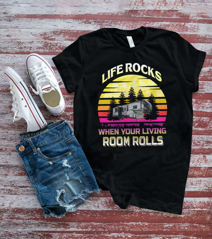 Life Rocks When Your Living Room Rolls Keystone Avalanche 338gk T-Shirt
