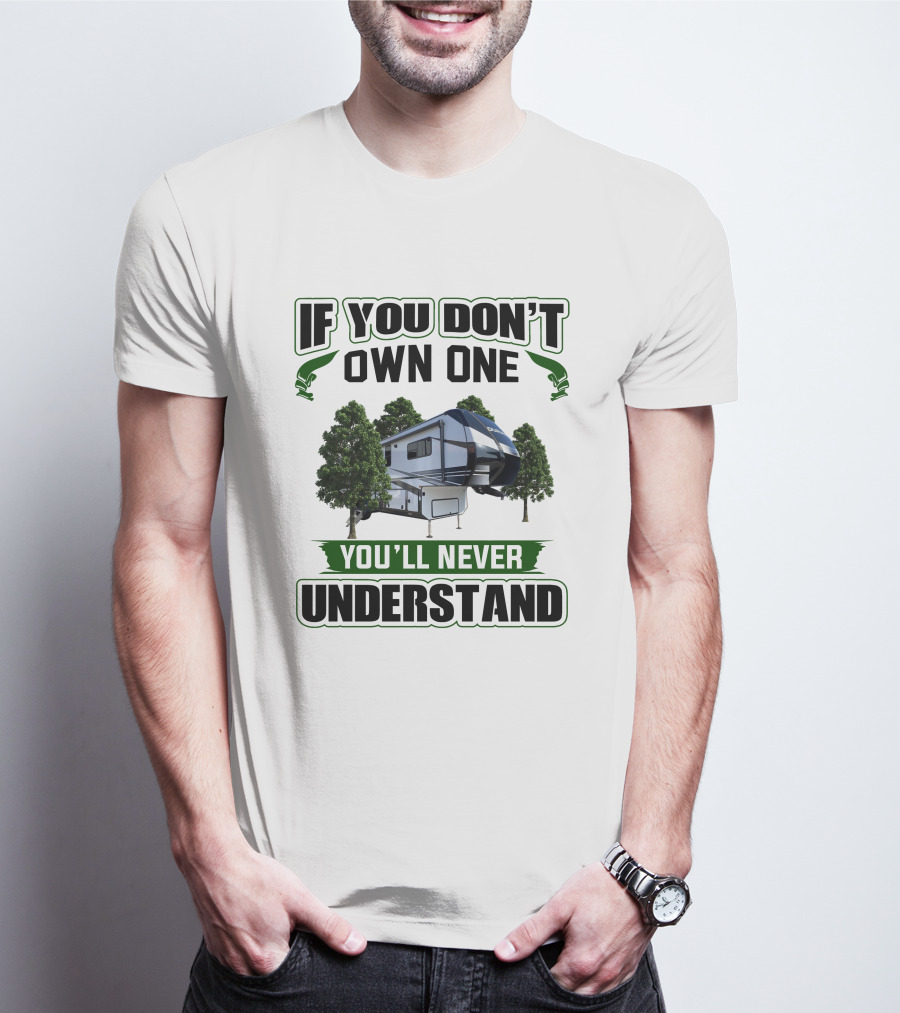 If You Don't Own One You'll Never Understand Kz Durango RV Camping T-Shirt