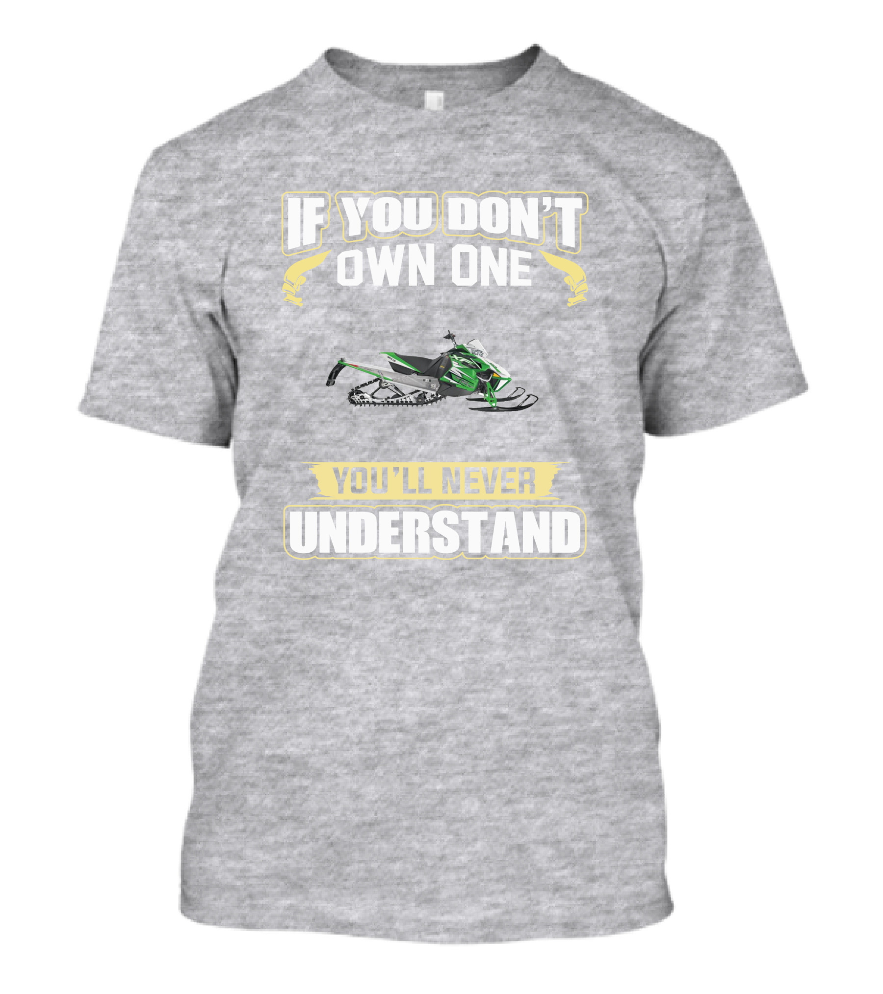 Arctic Cat Sno Pro 1100 If You Don't Own One You'll Never Understand T-Shirt