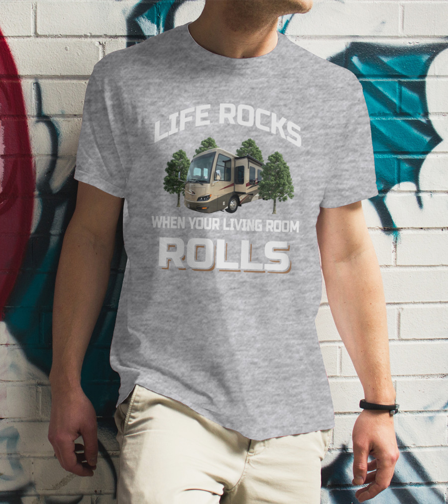 LIFE ROCKS WHEN YOUR LIVING ROOM ROLLS Newmar Ventana 4037 T-Shirt