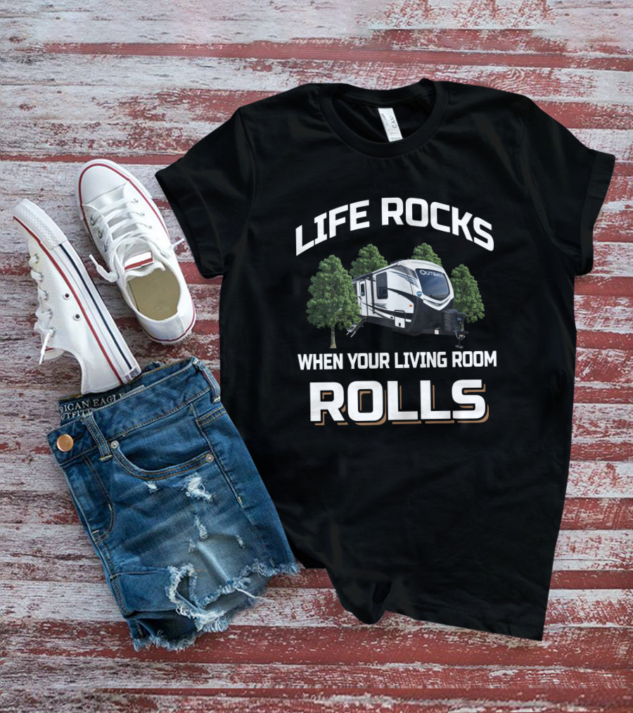 Life Rocks When Your Living Room Rolls Keystone Outback 340 BH T-Shirt