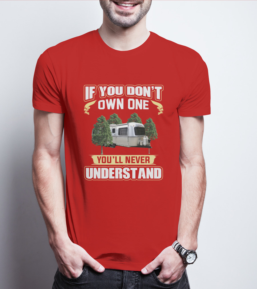 If You Don't Own One You'll Never Understand Avion Travel Trailer T-Shirt