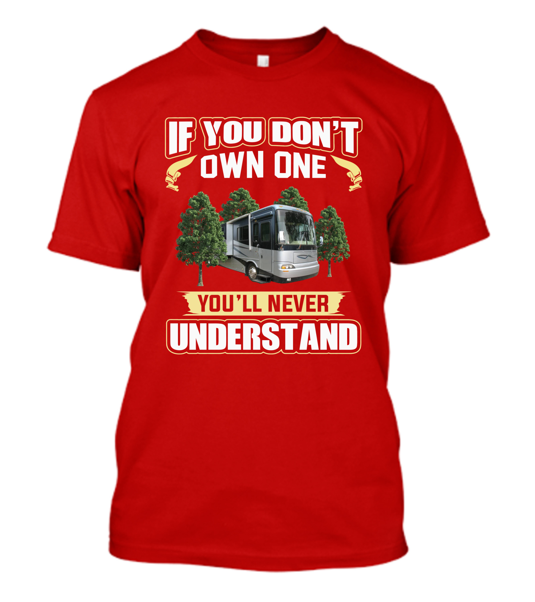 If You Don't Own One You'll Never Understand Newmar Dutch Star 3812 T-Shirt