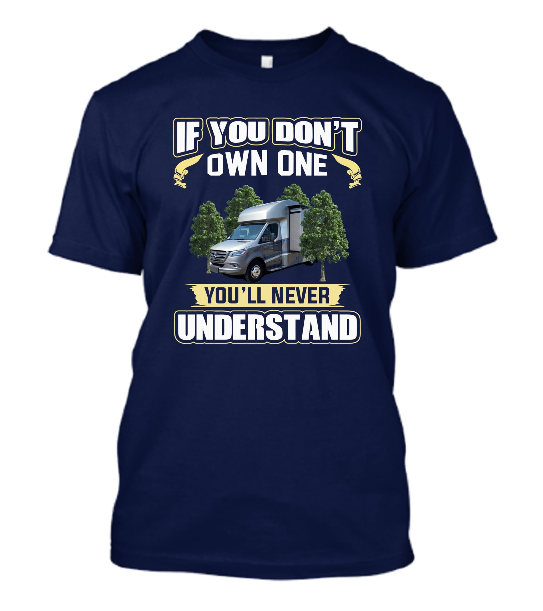 Tiffin Wayfarer 25 LW If You Don't Own One You'll Never Understand T-Shirt