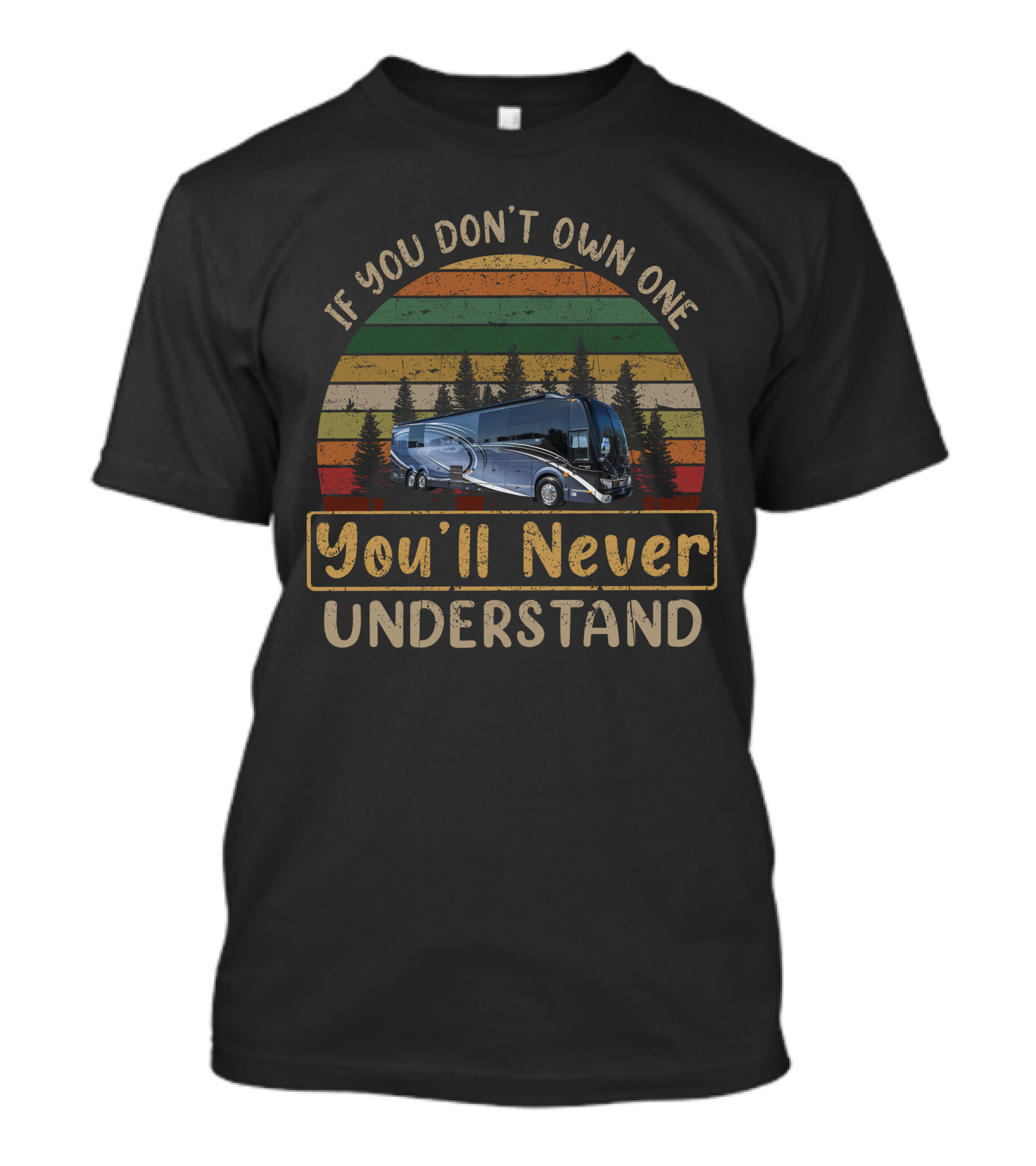 If You Don't Own One You'll Never Understand Prevost H3-45 Liberty T-Shirt