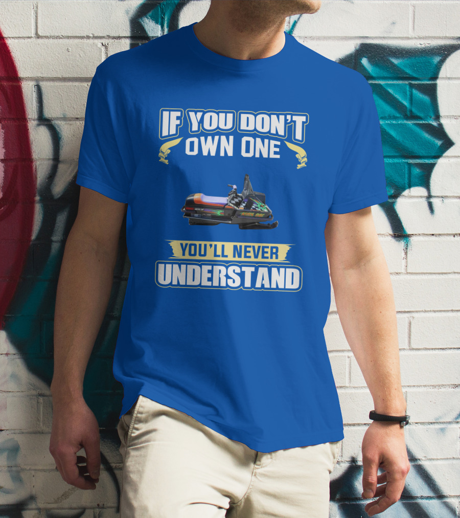 If You Don't Own One You'll Never Understand Kitty Cat Snowmobile T-Shirt