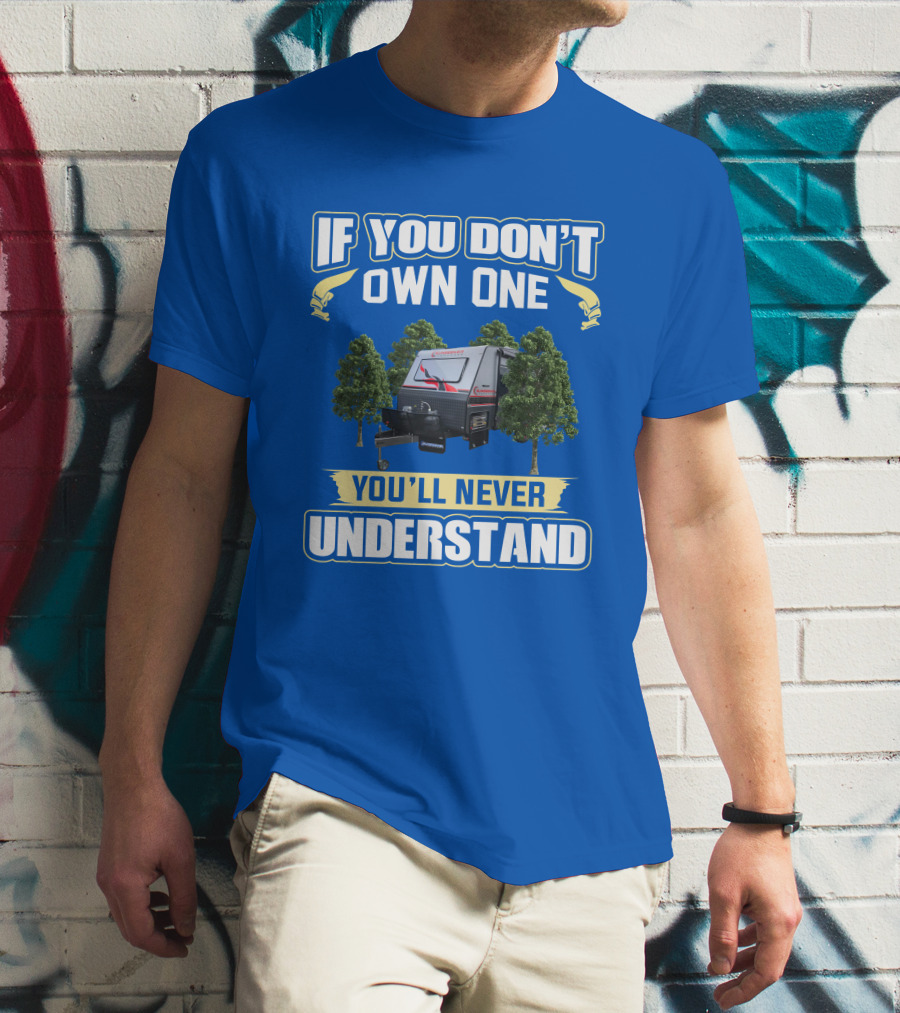 If You Don't Own One You'll Never Understand Sunseeker Caravan T-Shirt