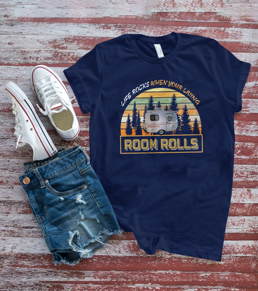 Life Rocks When Your Living Room Rolls Scamp-13 T-Shirt