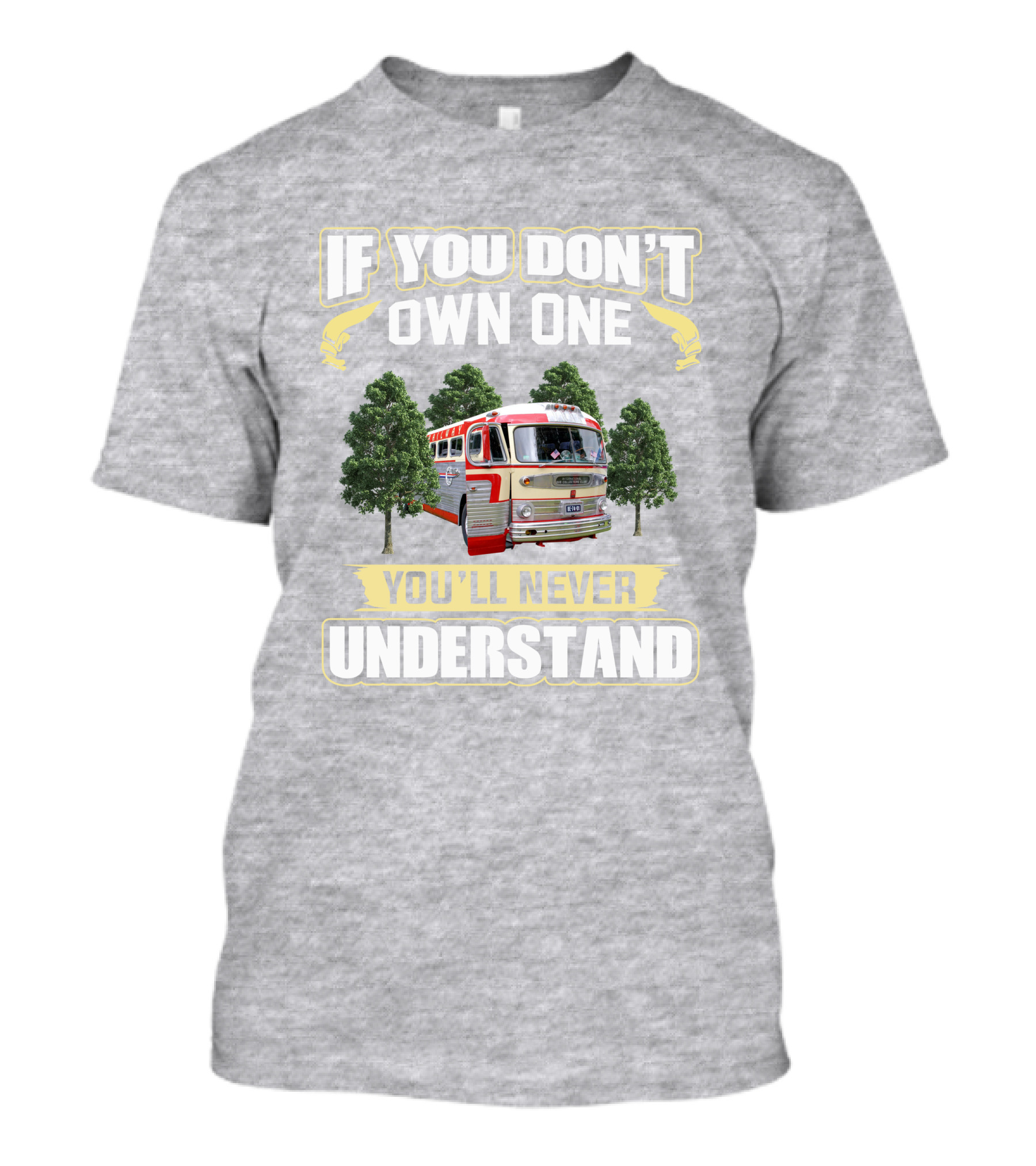 IF YOU DON'T OWN ONE YOU'LL NEVER UNDERSTAND GM -PD 4103 T-Shirt