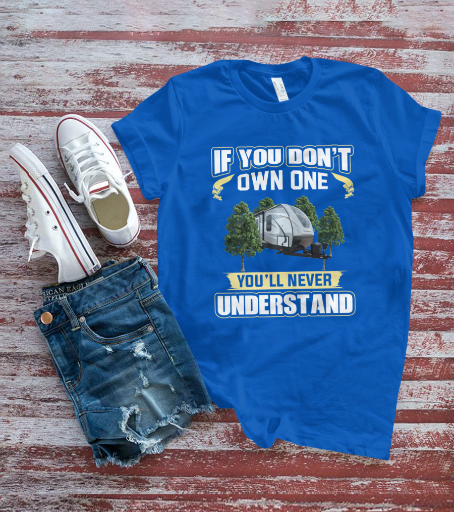 If You Don't Own One You'll Never Understand Cruiser MPG Camper Forest T-Shirt