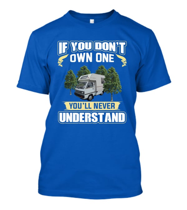 If You Don't Own A Bedford Bambi You'll Never Understand T-Shirt