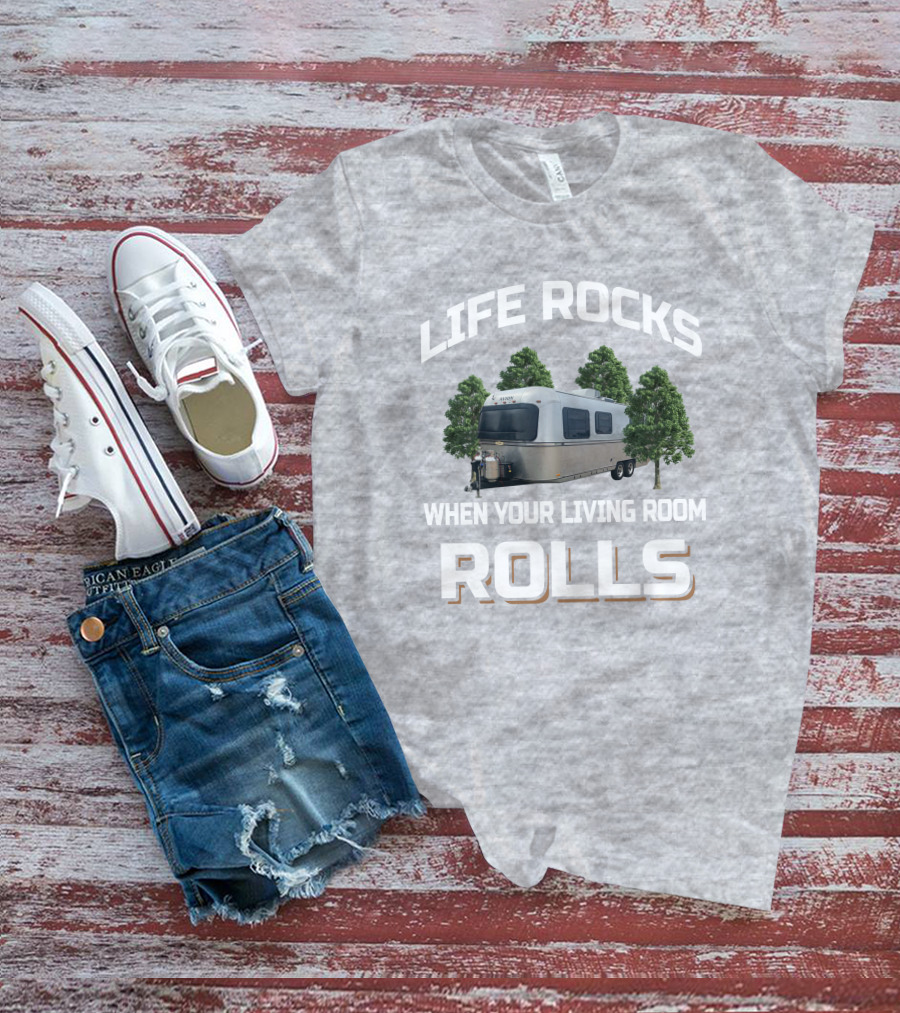 LIFE ROCKS WHEN YOUR LIVING ROOM ROLLS Avion Camper Trailer T-Shirt
