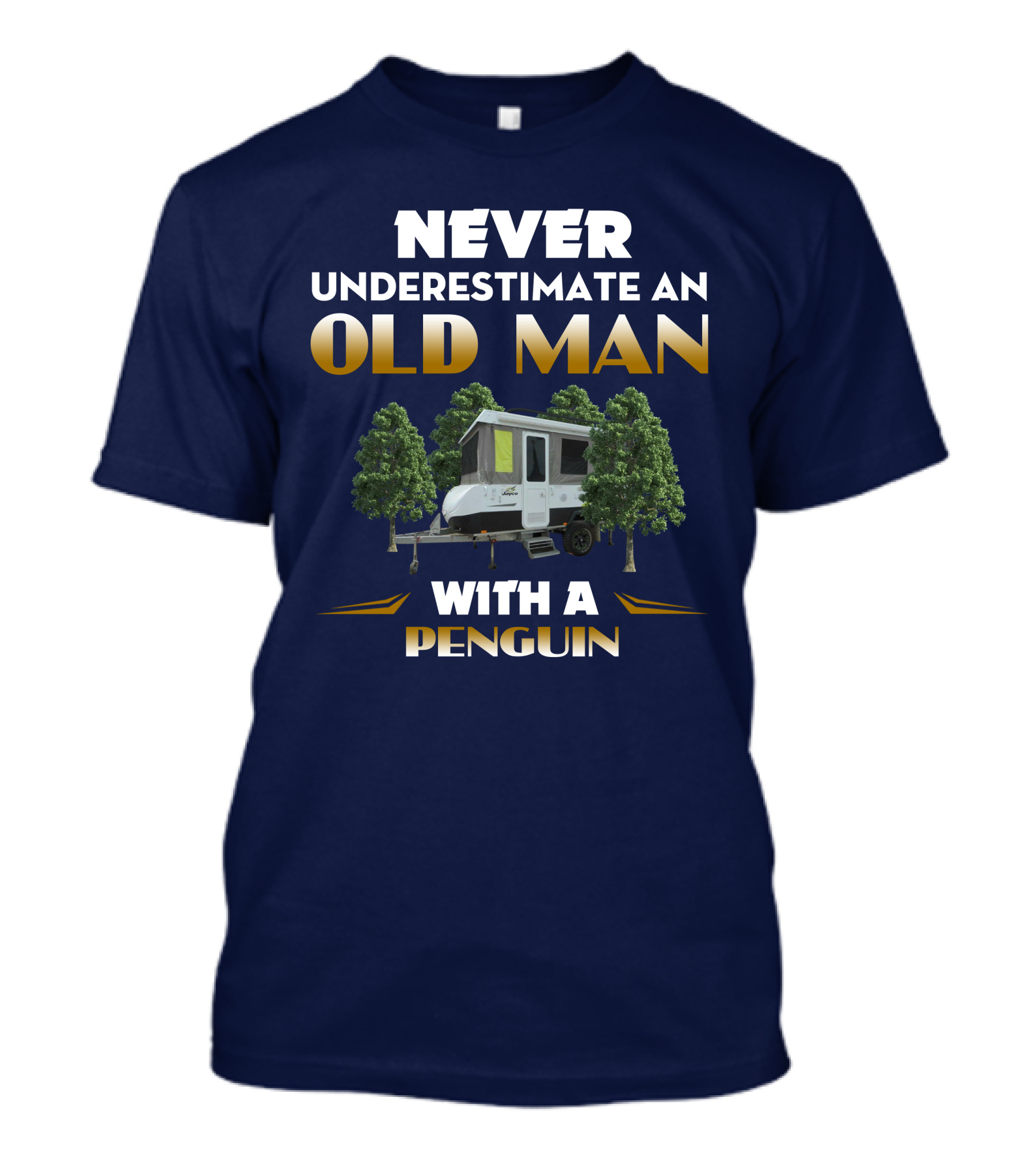 Never Underestimate An Old Man With A Jayco Penguin Outback Camper In Nature T-Shirt