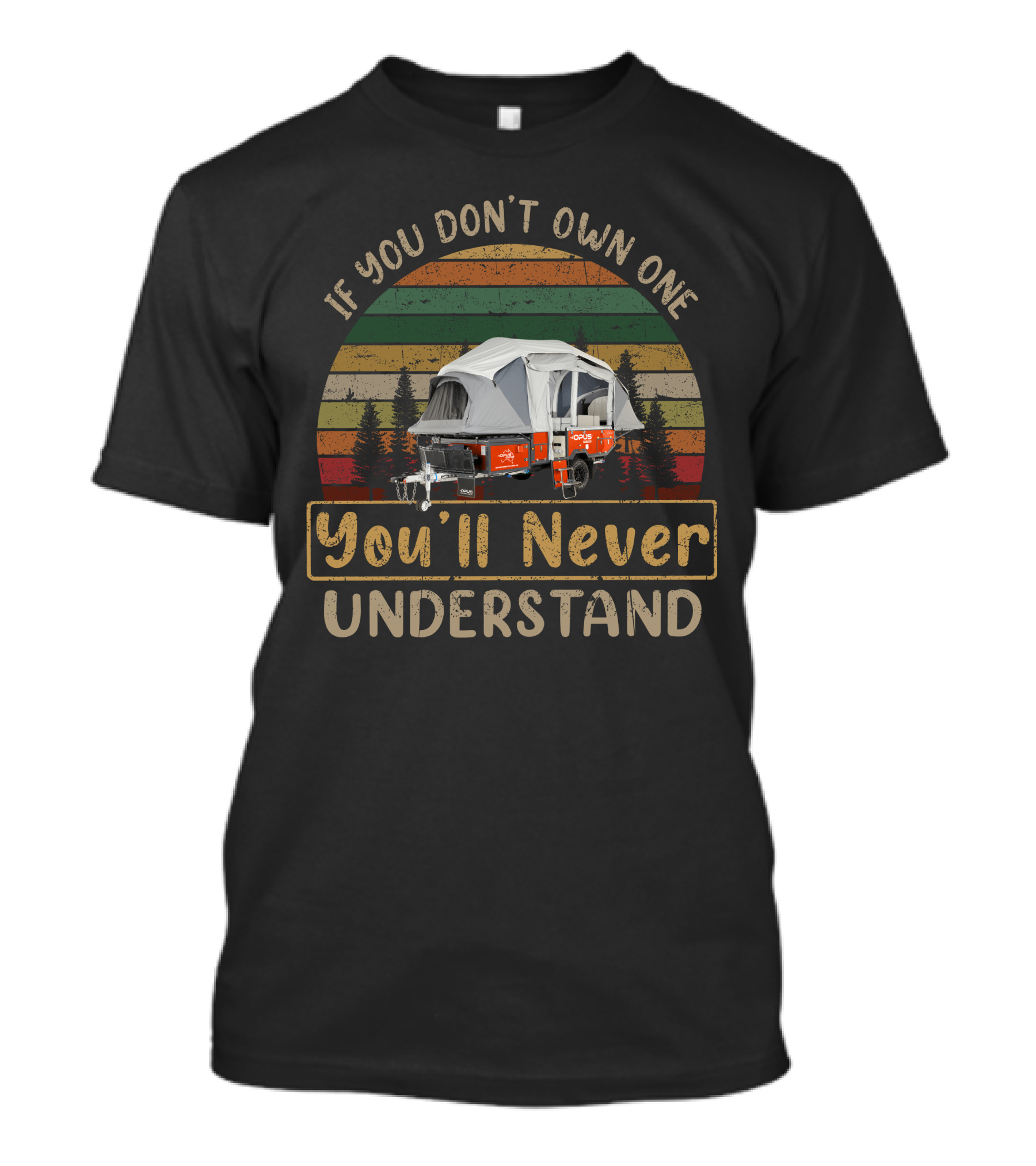 If You Don't Own One You'll Never Understand OPUS OP4 T-Shirt