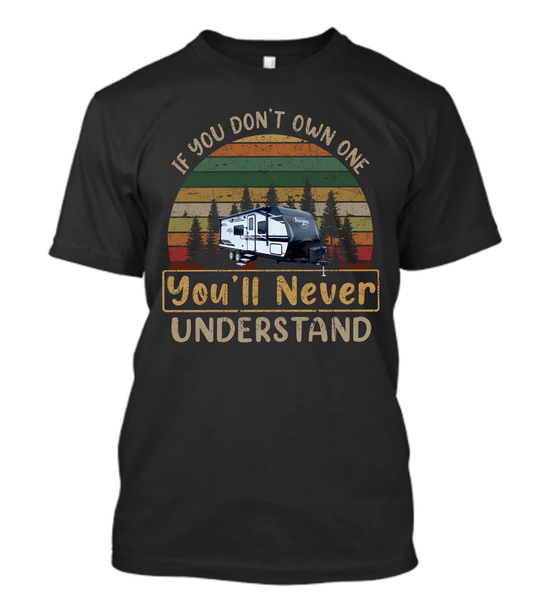 If You Don't Own One You'll Never Understand Camper Retro Vintage Forest T-Shirt