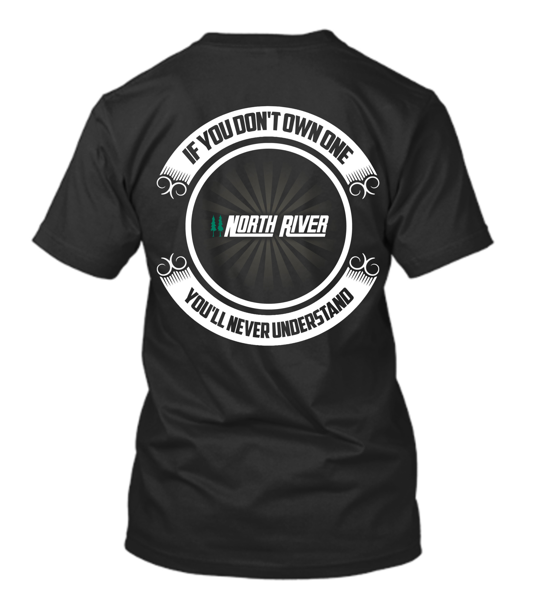 North River If You Don't Own One You'll Never Understand T-Shirt