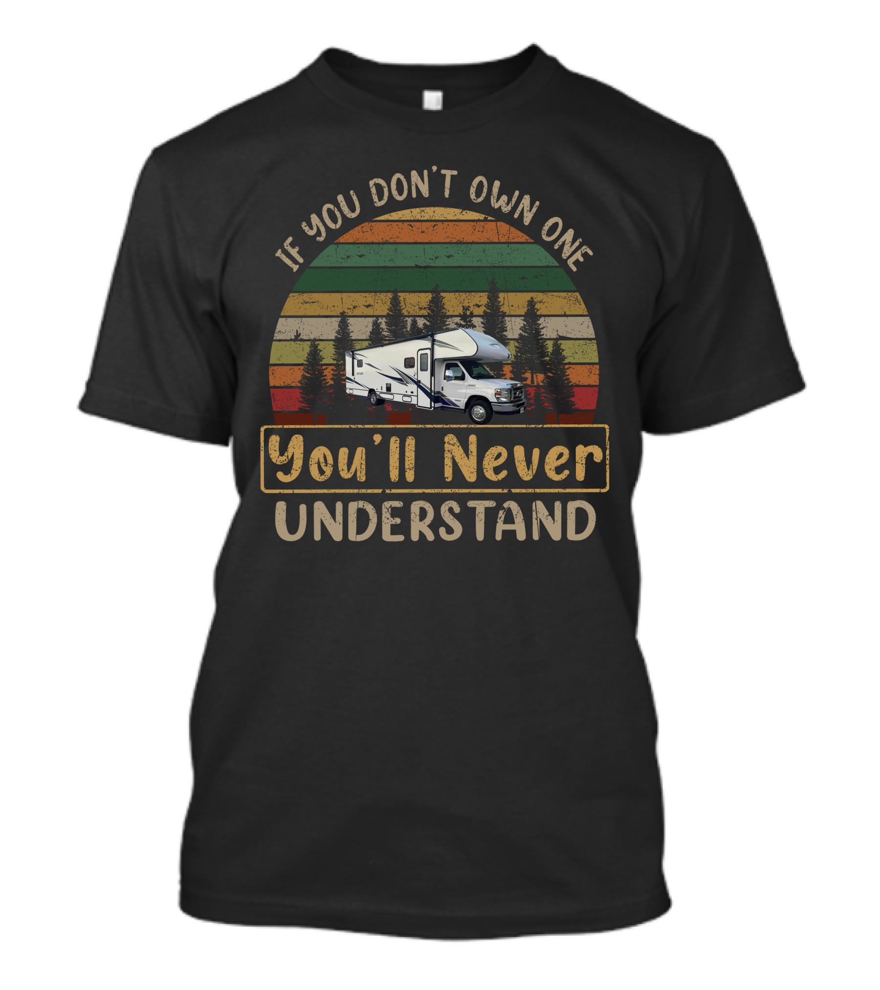 If You Don't Own One You'll Never Understand Winnebago Outlook T-Shirt