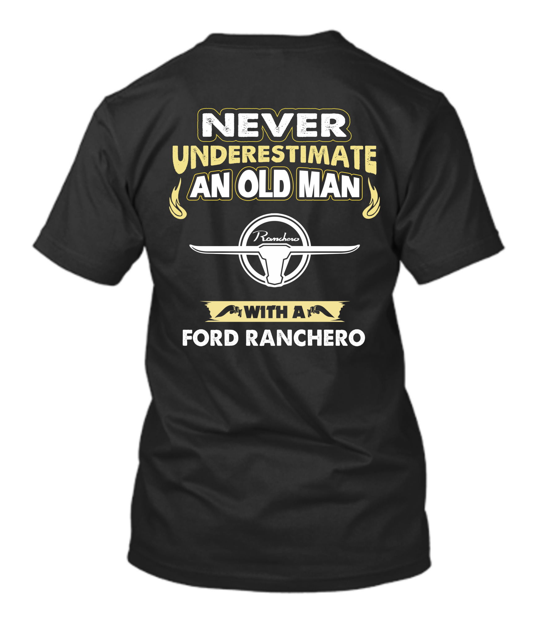 Never Underestimate An Old Man With A Ford Ranchero Ranchero T-Shirt