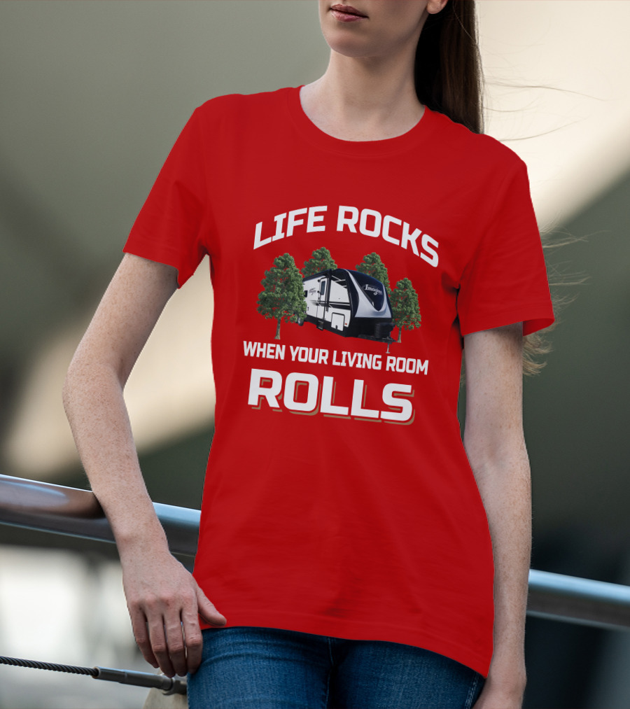 LIFE ROCKS WHEN YOUR LIVING ROOM ROLLS Grand Design Imagine 2910BH T-Shirt