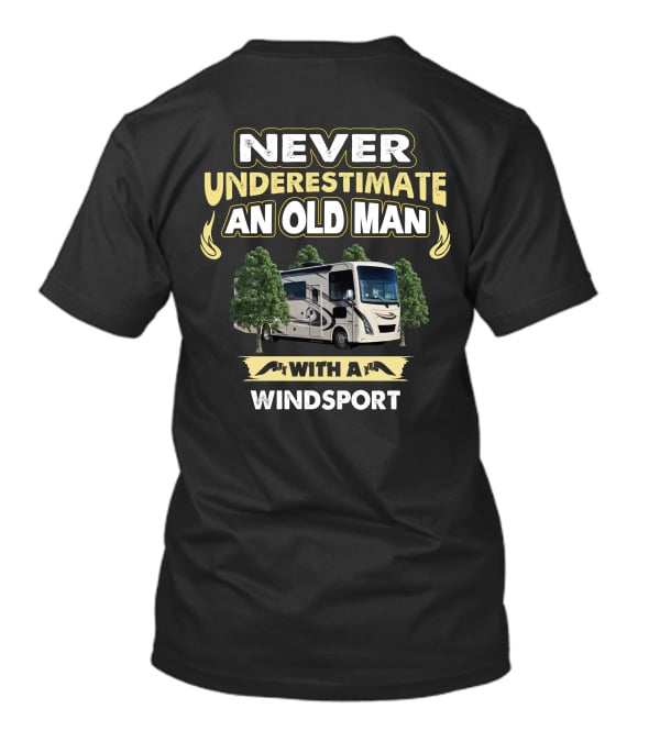 NEVER UNDERESTIMATE AN OLD MAN WITH A WINDSPORT T-Shirt