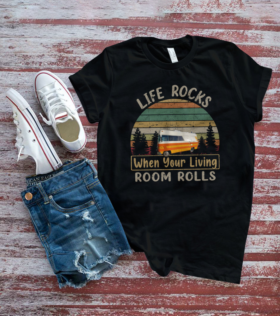 Life Rocks When Your Living Room Rolls Retro Van Adventure T-Shirt