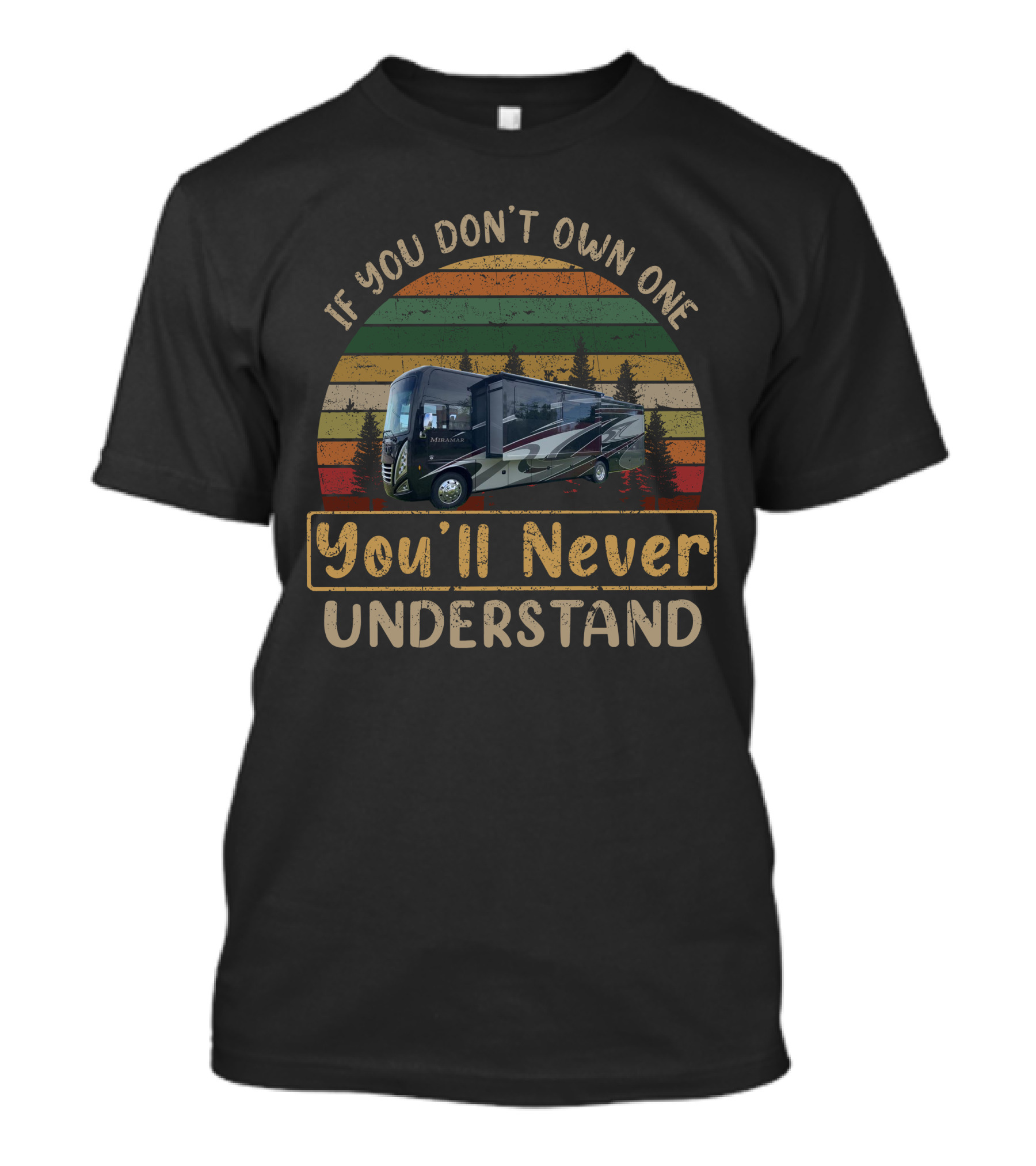 If You Don't Own One You'll Never Understand Miramar Thor Motorhome Vintage Forest Stripes T-Shirt