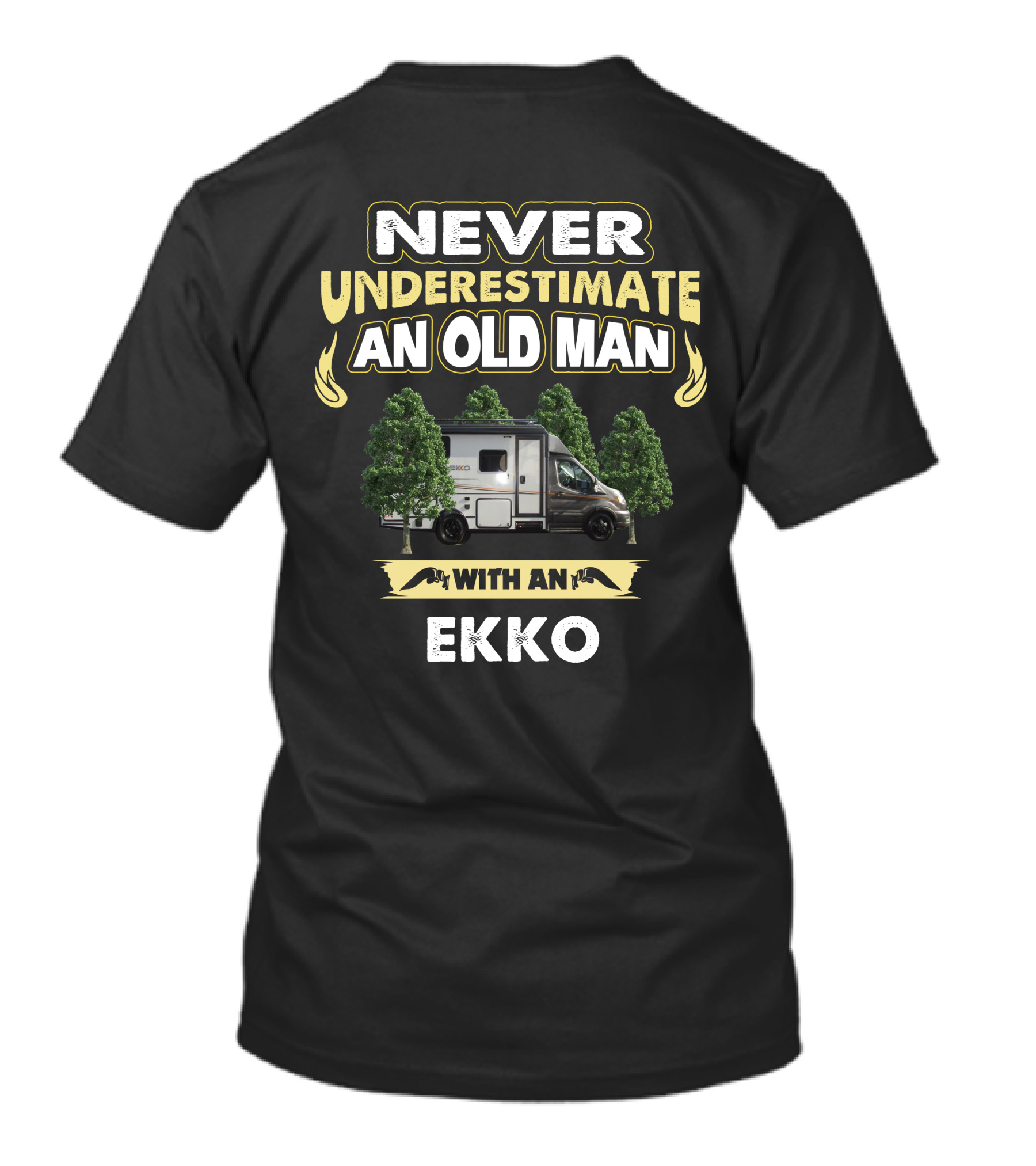 NEVER UNDERESTIMATE AN OLD MAN WITH AN WINNEBAGO EKKO T-Shirt