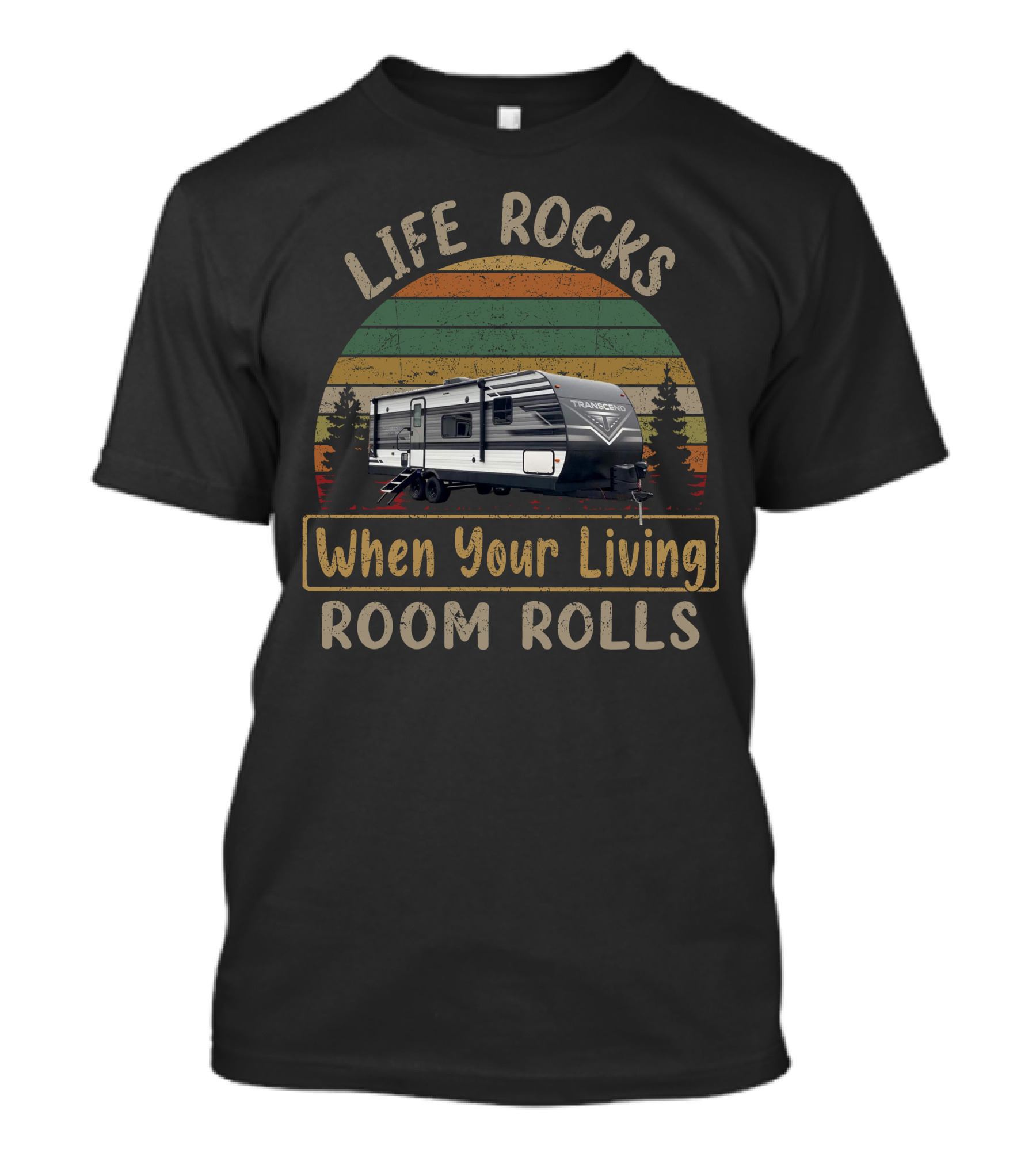 LIFE ROCKS When Your Living ROOM ROLLS Transcend Xplor Camper Retro Stripes T-Shirt