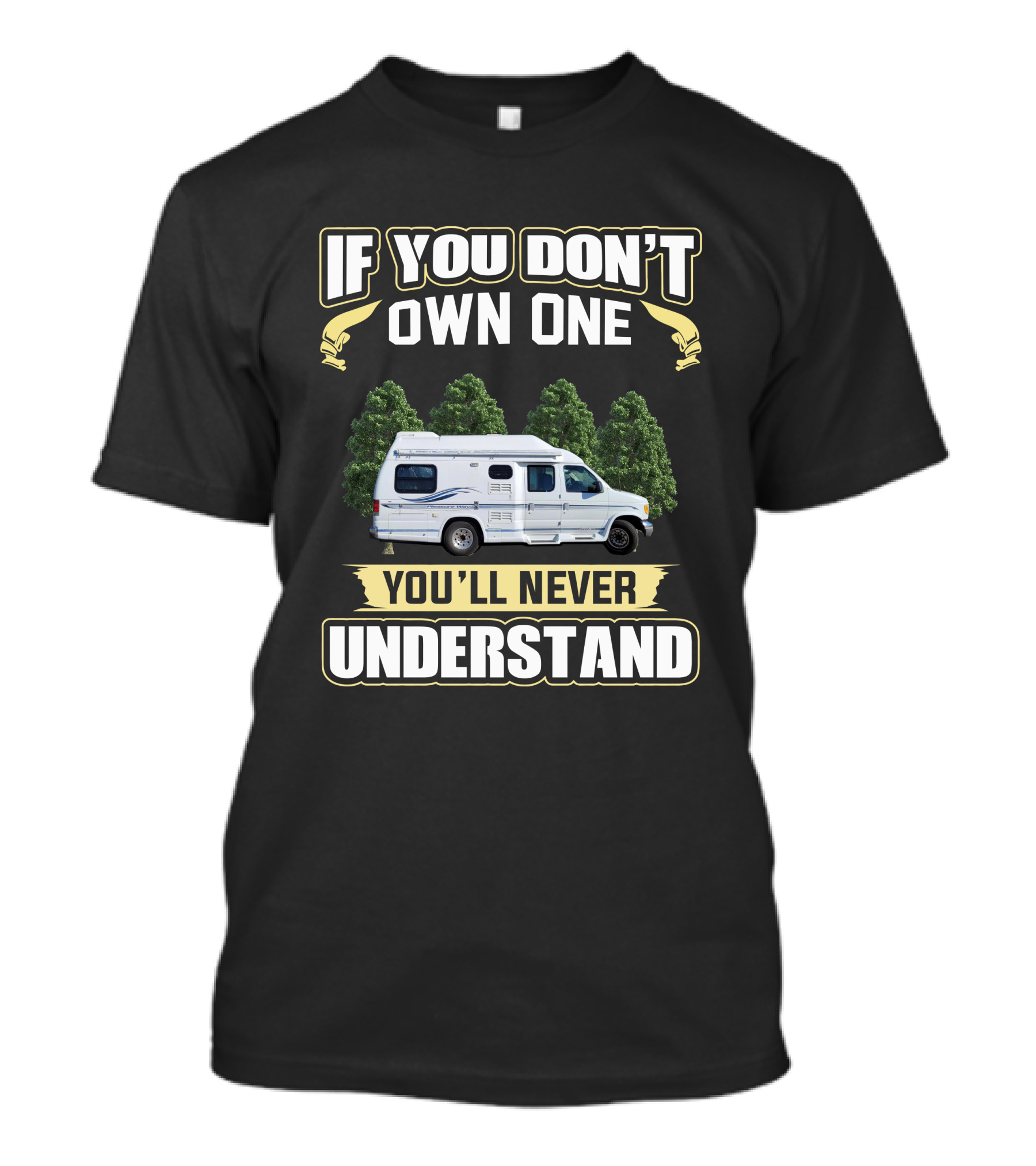 If You Don’t Own One You'll Never Understand T-Shirt