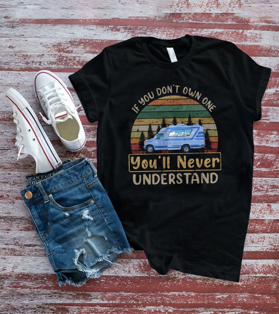 If You Don't Own One You'll Never Understand Chinook Concourse Vintage Van Life T-Shirt