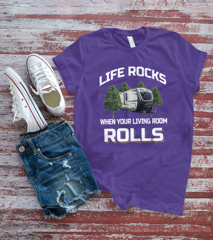 LIFE ROCKS WHEN YOUR LIVING ROOM ROLLS Salem Hemisphere RV Camper Trees T-Shirt