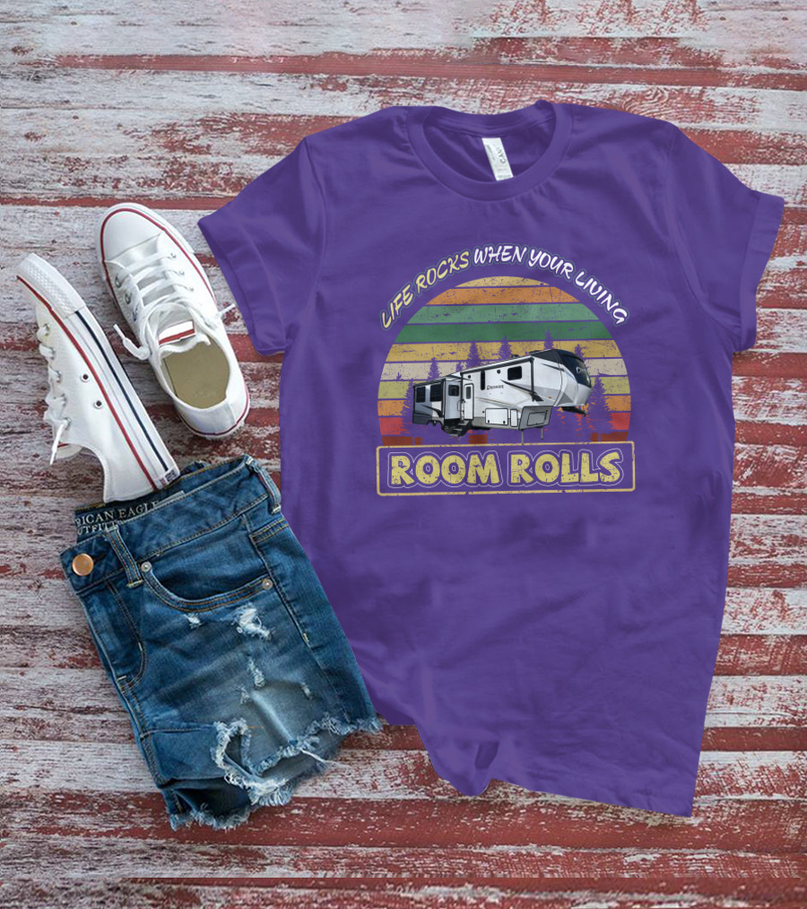 Life Rocks When Your Living Room Rolls Crusader 335RLP T-Shirt