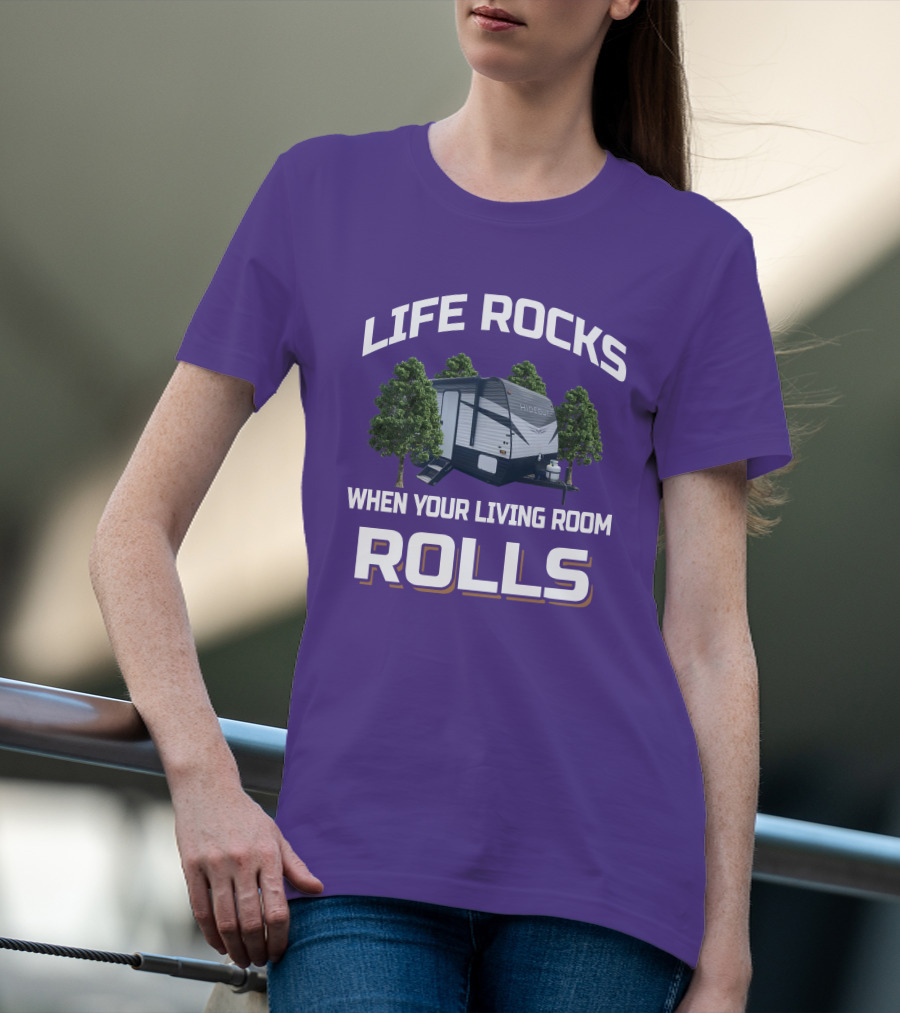 Life Rocks When Your Living Room Rolls Keystone Hideout T-Shirt