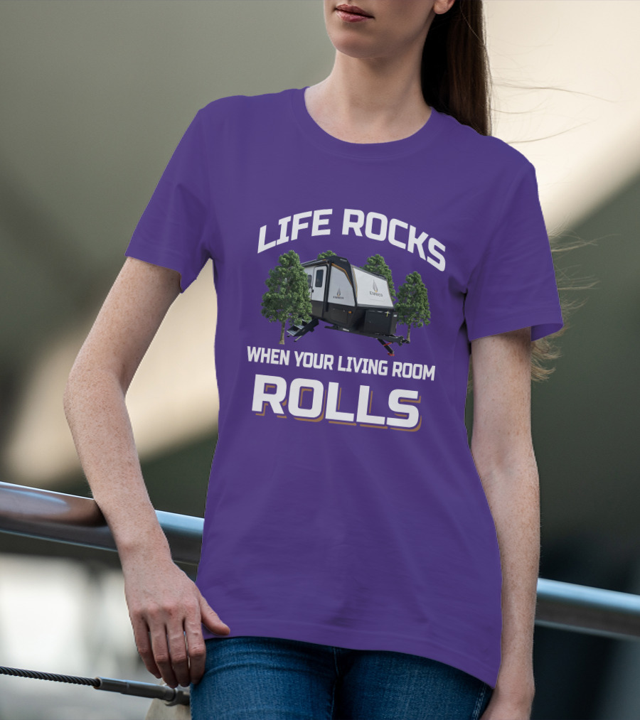 LIFE ROCKS WHEN YOUR LIVING ROOM ROLLS EMBER T-Shirt