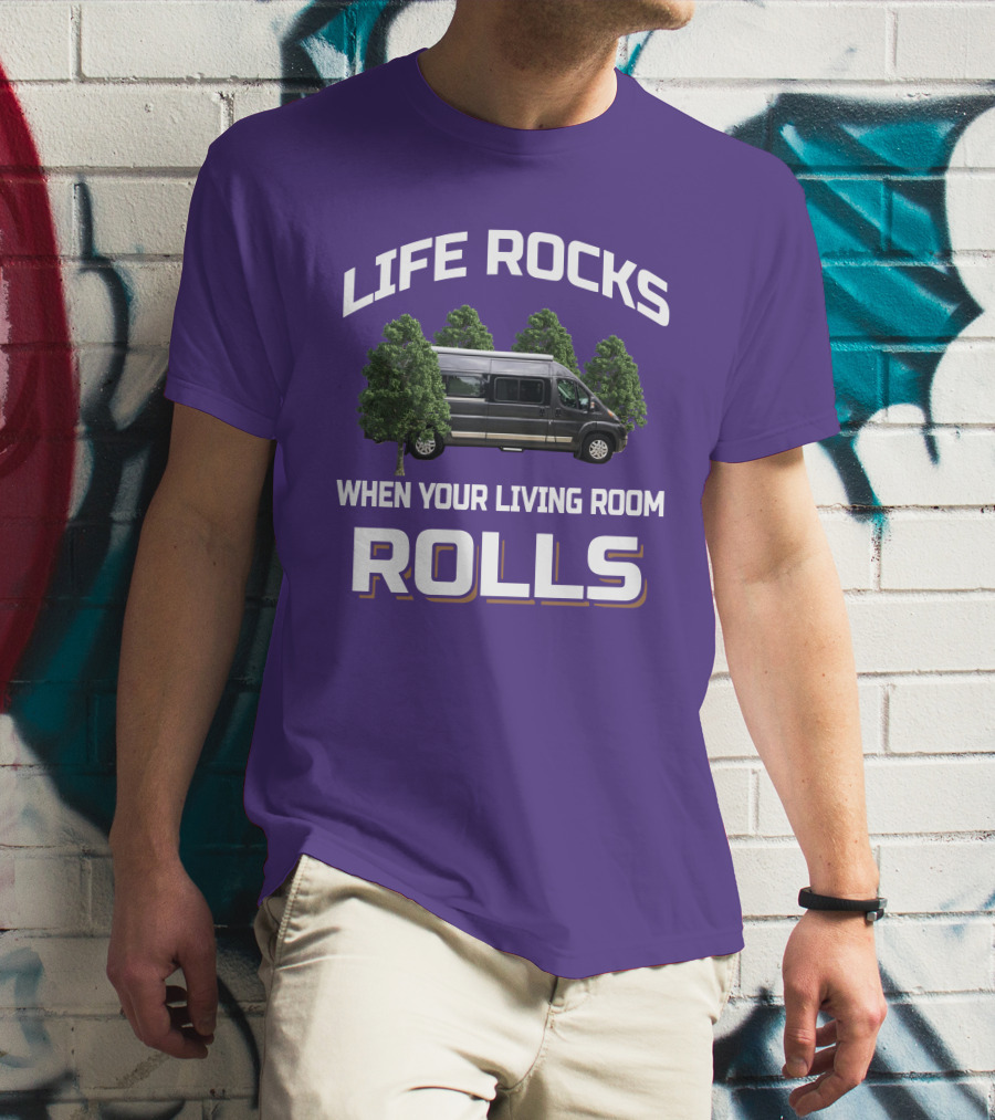 LIFE ROCKS WHEN YOUR LIVING ROOM ROLLS Travato Van Camper Trees T-Shirt