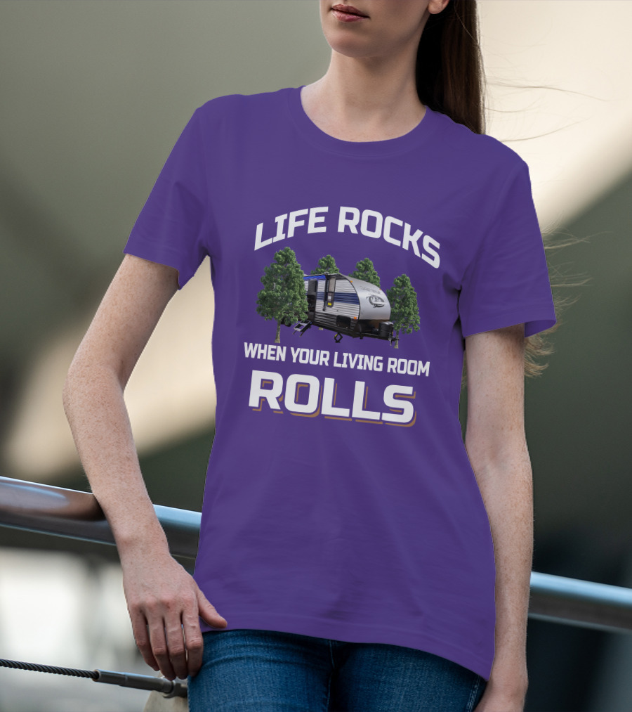 Life Rocks When Your Living Room Rolls Grey Wolf RV T-Shirt