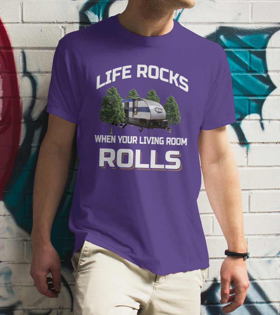 Life Rocks When Your Living Room Rolls Grey Wolf RV T-Shirt