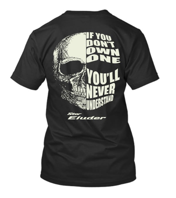 If You Don't Own One You'll Never Understand Star Eluder T-Shirt