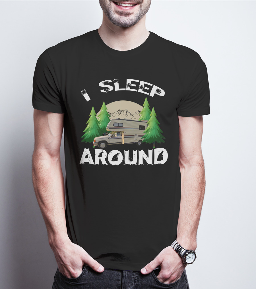 I Sleep Around RV Camper Mountains And Trees T-Shirt