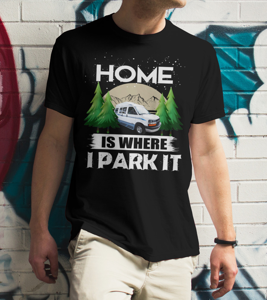 Roadtrek 170 Popular Home Is Where I Park It Camper Van Forest Mountain Scene T-Shirt