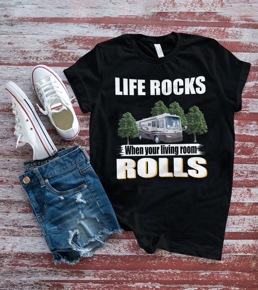 LIFE ROCKS When Your Living Room Rolls Newmar Kountry Star T-Shirt