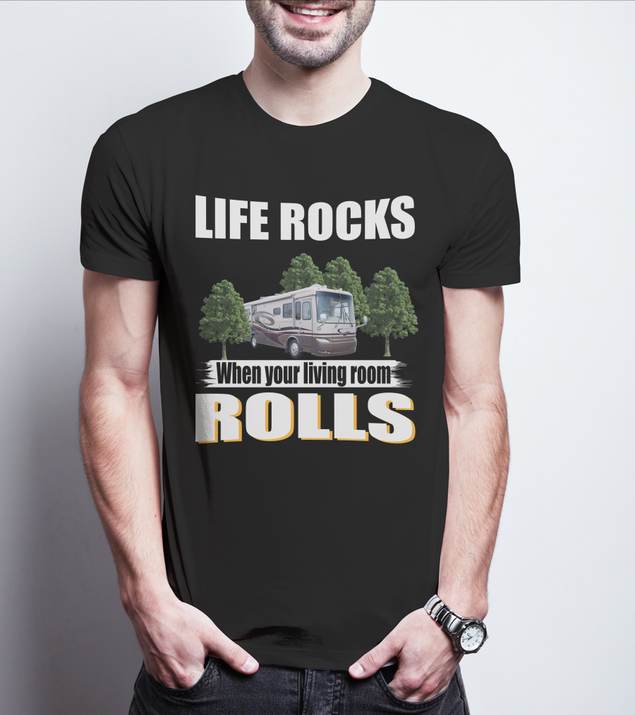 LIFE ROCKS When Your Living Room Rolls Newmar Kountry Star T-Shirt